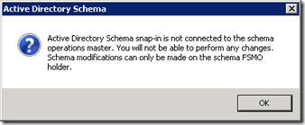 Active Directory Schema snap-in is not connected to the schema operations master. You will not be able to perform any changes. Schema modifications can only be made on the schema FSMO holder.